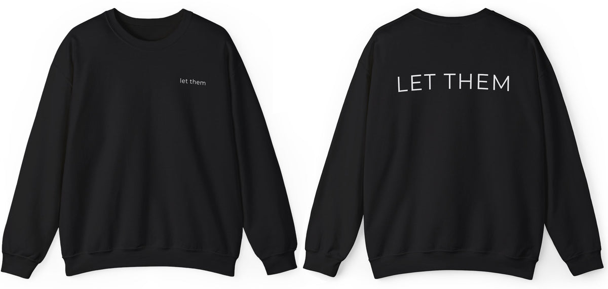 Let Them Sweatshirt – Minimalist Quote Crewneck – Cozy Women’s Pullover – Calm Mindset Clothing – Aesthetic Black Sweatshirt